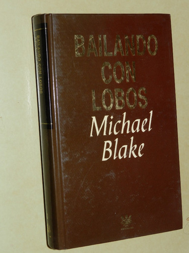 Bailando Con Lobos - Michael Blake - R B A