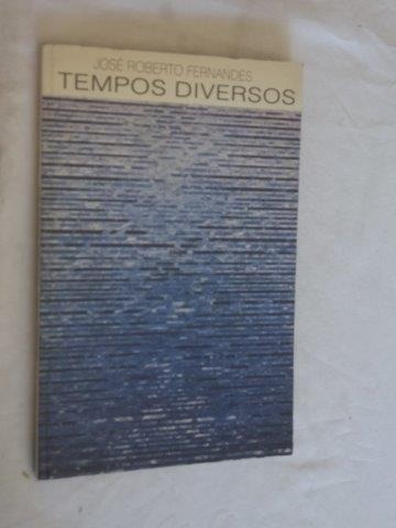 José Roberto Fernandes - Tempos Diversos - Literatura