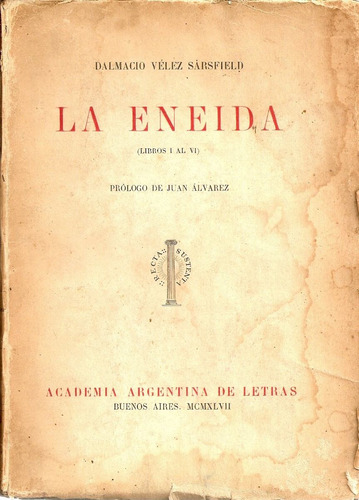 La Eneida - Dalmacio Velez Sarsfield - Academia Arg.de Letra
