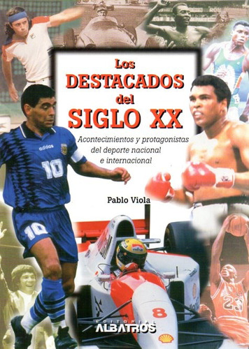 Pablo Viola - Los Destacados Del Siglo Xx Deporte Como Nuevo