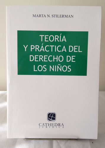 Stilerman Teoría Y Prática Del Derecho De Los Niños