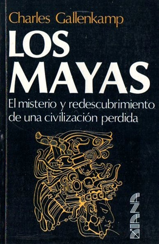 Charles Gallenkamp - Los Mayas - Muy Buen Estado Con Fotos