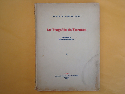 Gustavo Molina Font, La Tragedia De Yucatán, Jus, México, 19