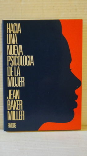 Hacia Una Nueva Psicologia De La Mujer Jean Baker Miller