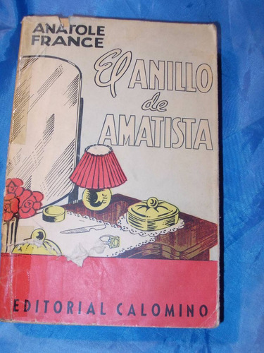 El Anillo De Amatista - Anatole France - Ed Calomino