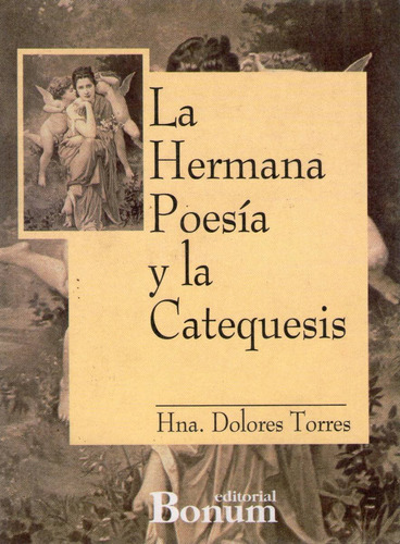 La Hermana Poesia Y La Catequesis Hna. Dolores Torres