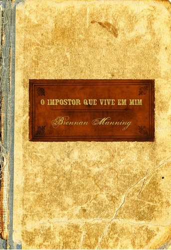 O Impostor Que Vive Em Mim (2ª Edição) Brennan Manning Livro