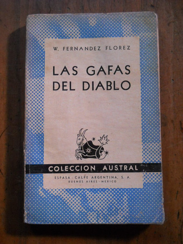 Las Gafas Del Diablo. W. Fernandez Florez. Austral Edicion.