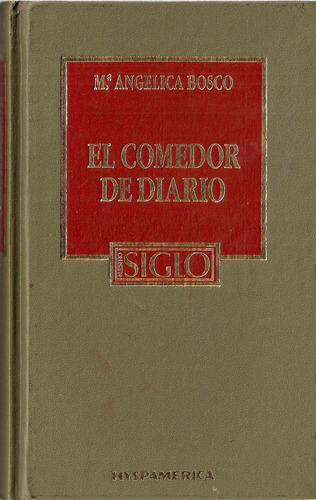 El Comedor Diario - Maria Angelica Bosco - Edit. Hyspamerica