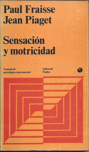 Fraisse Y Piaget. Sensación Y Motricidad