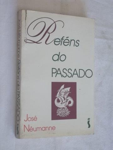 José Nêumanne - Refêns Do Passado - Literatura Nacional