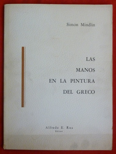 Simón Mindlin - Las Manos En La Pintura Del Greco