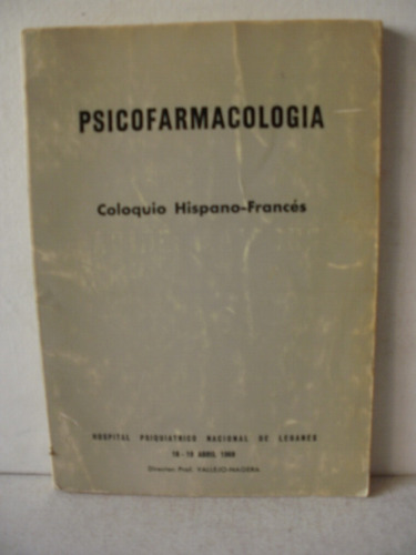 Psicofarmacologia - Coloquio Hispano/frances  