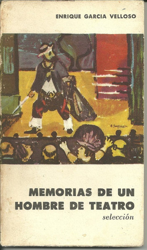 Memorias De Un Hombre De Teatro - Selección - García Velloso