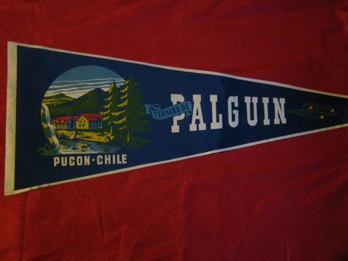 Banderín Antiguo Cuidad Pucon - Termas De Palguin