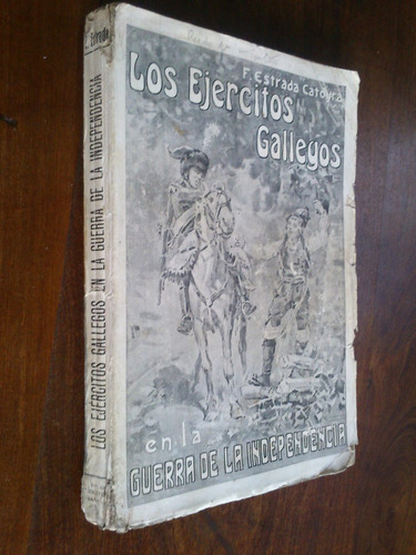 Ejércitos Gallegos Guerra Independencia Estrada Catoyra 1916