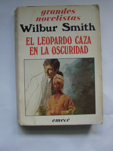 El Leopardo Caza En Oscuridad - Wilbur Smith - Emece