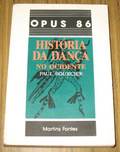 Historia De La Danza En Occidente  Paul Bourcier - Portugués