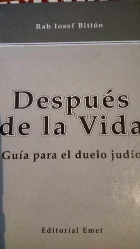 Rab I Bitton - Después De La Vida - Guía Para El Duelo Judío