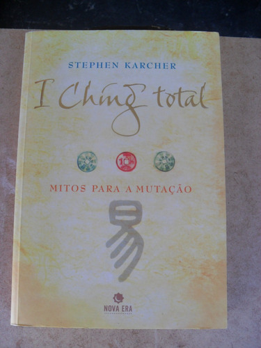 Livro I Ching Total - Stephen Karcher-sebo Refugio Cultural!