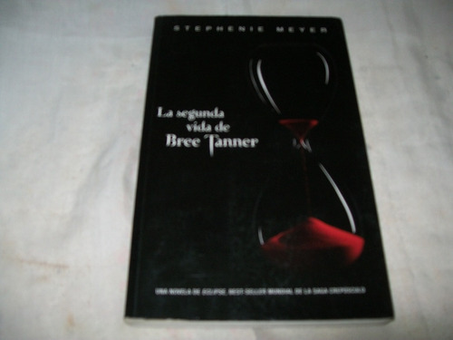 La Segunda Vida De Bree Tanner · Stephenie Meyer.