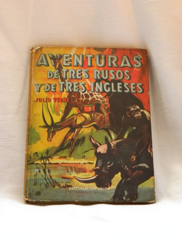 Aventuras De Tres Rusos Y De Tres Ingleses. Julio Verne.