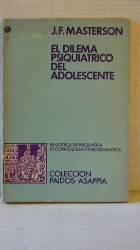 El Dilema Psiquiatrico Del Adolescente J F Masterson