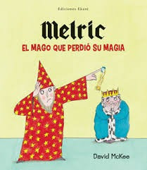 Melric El Mago Que Perdió Su Magia, David Mckee, Ed. Ekaré