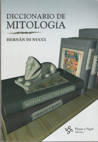 Diccionario De Mitologia - Hernan Di Nucci