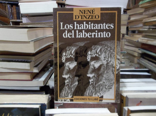 Nene D' Inzeo Los Habitantes Del Laberinto. Novela