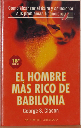 El Hombre Más Rico De Babilonia  - George S. Clason