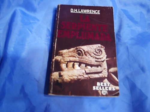 La Serpiente Emplumada  D. H. Lawrence - Mexico Cruel  