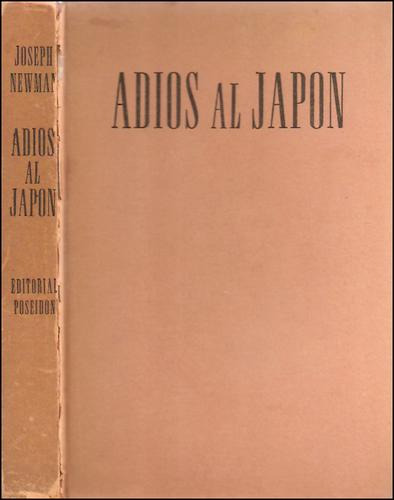 Adios Al Japon _ Joseph Newman - Editorial Poseidon, 1943