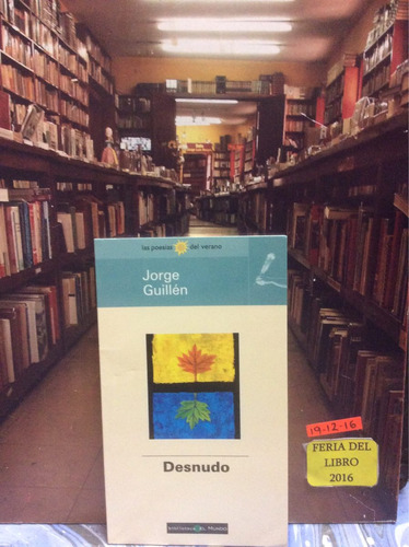 Desnudo - Jorge Guillén - Unidad Editorial. Poesias.