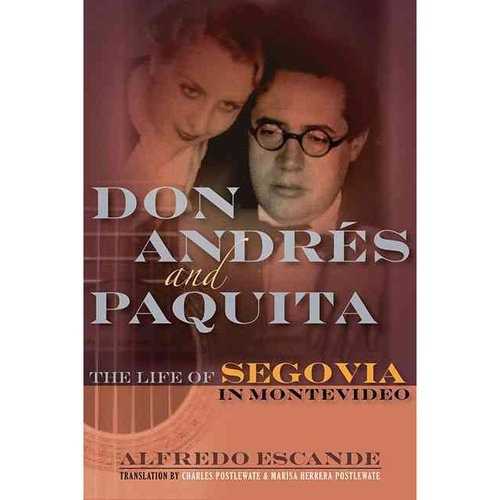 Don Andrés Y Paquita: La Vida De Segovia En Montevideo