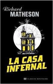 Richard Matheson - La Casa Infernal - Ed Minotauro Tapa Dura