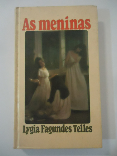 As Meninas - Lygia Fagundes Telles - Capa Dura