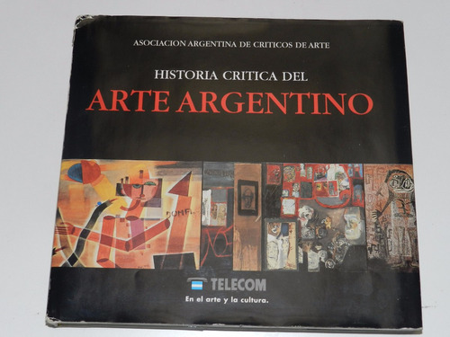 Historia Critica Del Arte Argentino - Editado Telecom   L011