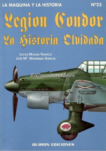Legión Cóndor La Historia Olvidada Guerra Civil Española A49