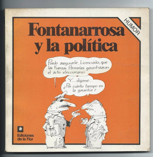 Fontanarrosa Y La Politica ~ Ediciones De La Flor 1983 