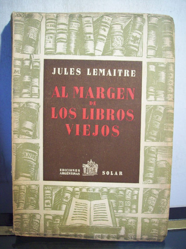 Adp Al Margen De Los Libros Viejos Lemaitre / Ed. Solar 1943
