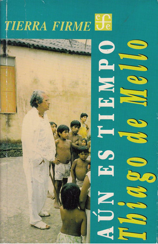 1999 Poesia Brasil Thiago De Mello Aun Es Tiempo Antologia