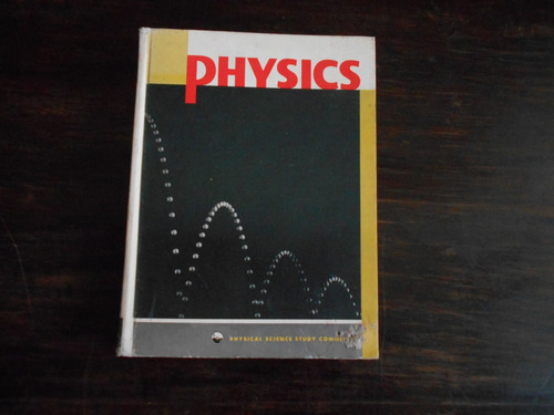Physics. Physical Science Study Committee.        En Inglés.