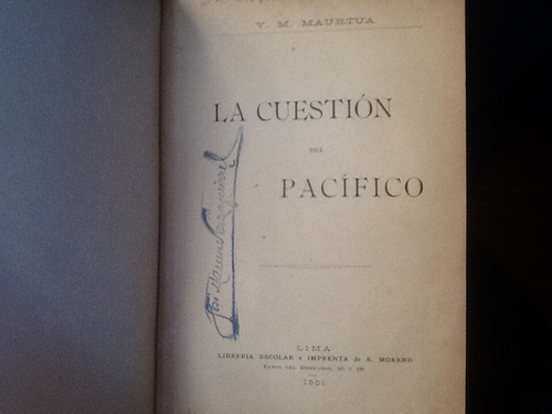 La Cuestión Del Pacífico Guerra - Victor Maurtua Lima 1901