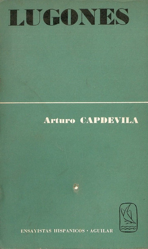 Lugones - Arturo Capdevila - Editorial Aguilar
