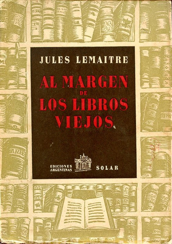 Al Margen De Los Libros Viejos. Jules Lemaitre. Ej. Nro 103