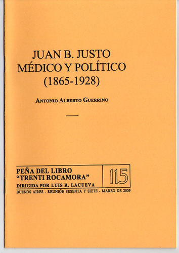 Antonio Alberto Guerrino - Juan B. Justo Médico Y Político