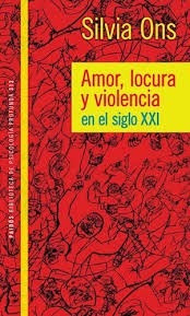 Amor, Locura Y Violencia - Silvia Ons - Paidos