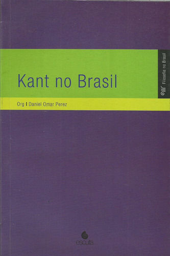 Kant No Brasil Daniel Omar Perez Org.