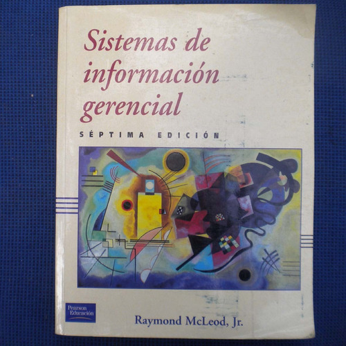 Sistemas De Informacion Gerencial, Raymond Mcleod, Jr., Ed.